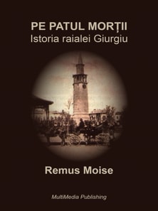 Pe patul mortii: Istoria raialei Giurgiu