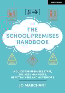 School Premises Handbook: a guide for premises staff, business managers, headteachers and governors