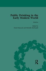 Public Drinking in the Early Modern World Vol 4