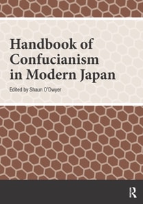 Handbook of Confucianism in Modern Japan