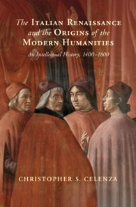Italian Renaissance and the Origins of the Modern Humanities