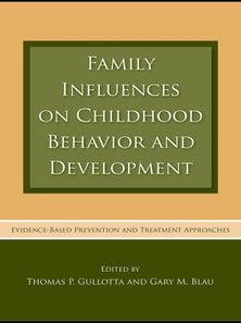 Family Influences on Childhood Behavior and Development