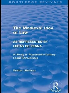 Medieval Idea of Law as Represented by Lucas de Penna (Routledge Revivals)