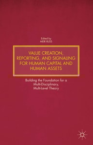 Value Creation, Reporting, and Signaling for Human Capital and Human Assets
