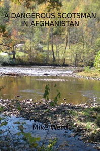 Dangerous Scotsman in Afghanistan
