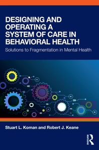 Designing and Operating a System of Care in Behavioral Health