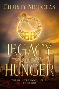 Legacy of Hunger: A Dark Irish Historical Fantasy (Druid's Brooch Series Book 1)