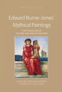 Edward Burne-Jones' Mythical Paintings : The Pygmalion of the Pre-Raphaelite Painters