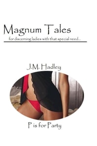 Magnum Tales ~ P is for Party