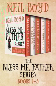 Bless Me, Father Series Books 1-5