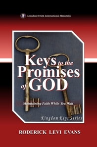 Keys to the Promises of God: Maintaining Faith While You Wait