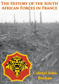 History Of The South African Forces In France [Illustrated Edition]