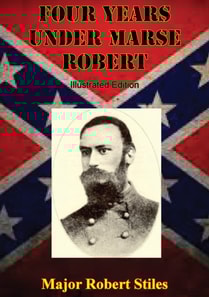 Four Years Under Marse Robert [Illustrated Edition]