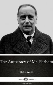 Autocracy of Mr. Parham by H. G. Wells (Illustrated)