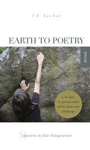 Earth to Poetry: A 30-Days, 30-Poems Earth, Self & Other Care Challenge