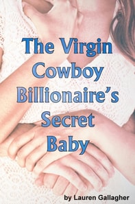 Virgin Cowboy Billionaire's Secret Baby