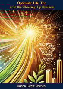 Optimistic Life, The or in the Cheering-Up Business