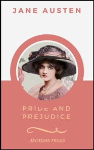 Pride and Prejudice (ArcadianPress Edition)