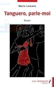 Tanguero, parle-moi