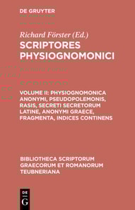 Physiognomonica anonymi, Pseudopolemonis, Rasis, Secreti secretorum Latine, anonymi Graece, fragmenta, indices continens