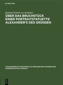 Uber das Bruchstuck einer Portraitstatuette Alexander's des Grossen