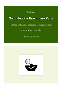 Workbook: So finden Sie Ihre innere Ruhe