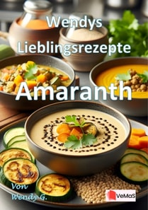 Wendys Lieblingsrezepte - Amaranth