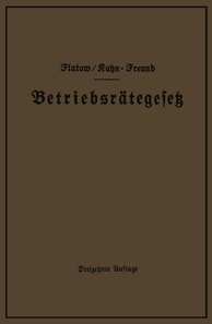 Betriebsrätegesetz vom 4. Februar 1920 nebst Wahlordnung, Ausführungsverordnungen und Ergänzungsgesetzen (Betriebsbilanzgesetz, Aufsichtsratsgesetz und Wahlordnung)