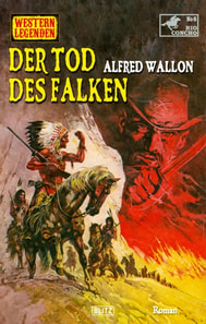 Western Legenden 78: Der Tod des Falken