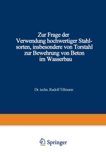 Zur Frage der Verwendung hochwertiger Stahlsorten, insbesondere von Torstahl zur Bewehrung von Beton im Wasserbau
