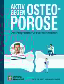 Aktiv gegen Osteoporose - Gesundheitsratgeber mit Übungen und Tipps zu Prävention, Bewegung, Ernährung, Muskelaufbau und Schmerztherapie
