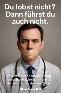 Du lobst nicht? Dann führst du auch nicht.