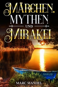Marchen, Mythen und Mirakel