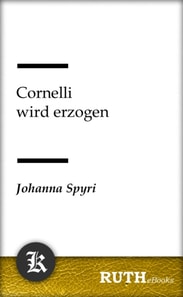 Cornelli wird erzogen