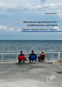 Wörterbuch Sportfischerei für Großbritannien und Irland. Englisch – Deutsch / Deutsch – Englisch