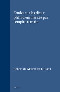 Etudes sur les dieux pheniciens herites par l'empire romain