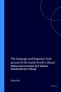 language and linguistic back ground of the Isaiah Scroll (1 QIsaa)