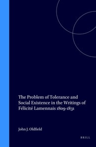 Problem of Tolerance and Social Existence in the Writings of Felicite Lamennais 1809-1831