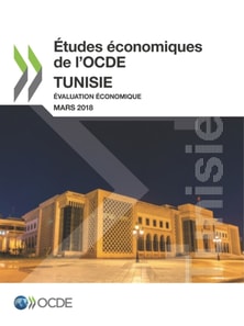 Etudes economiques de l'OCDE : Tunisie 2018 Evaluation economique