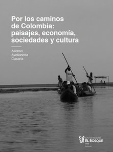 Por los caminos de Colombia: aprendiendo significados de paisajes, economia, sociedades y cultura