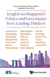 Insights On Singapore's Politics And Governance From Leading Thinkers: From The Institute Of Policy Studies' Singapore Perspectives
