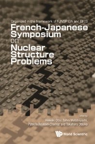 Nuclear Structure Problems - Proceedings Of The French-japanese Symposium