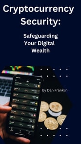 Cryptocurrency Security:  Safeguarding Your Digital Wealth