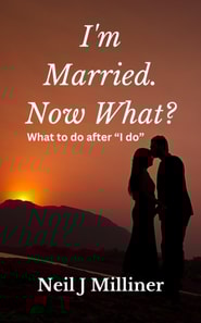 I'm Married. Now What?: What To Do After &quote;I Do!&quote;