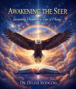 Awakening the Seer: Interpreting Dreams in a Time of Change