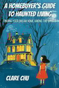 Homebuyer's Guide to Haunted Living: Finding Your Dream Home Among the Spirits