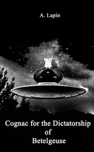 Cognac for the Dictatorship  of  Betelgeuse