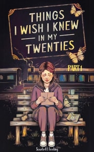 Things I Wish I Knew In My Twenties