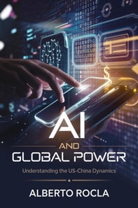 AI and Global Power: Understanding the US-China Dynamics