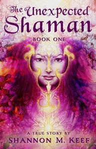 Unexpected Shaman: Book One